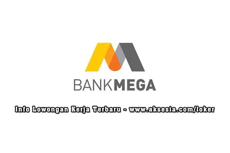 Lowongan Kerja Pt Bank Mega Tbk Terbaru Tahun