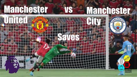 Fifa Manchester United Vs Manchester City Saves Youtube