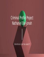 Nathaniel Bar-Jonah Oral.pptx - Criminal Profile Project Nathaniel Bar ...