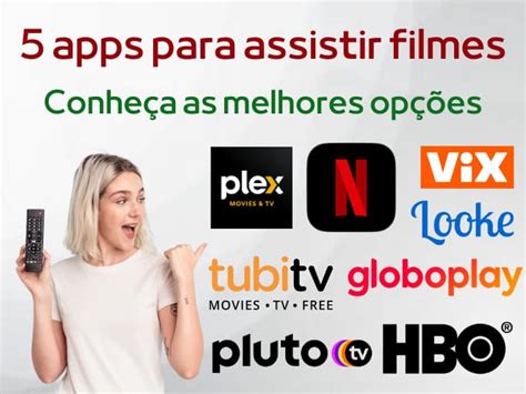 8 apps para assistir filmes Conheça as melhores opções A melhor