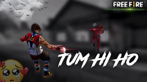 Tum Hi Ho Free Fire Montage Free Fire Status Free Fire Sad Status