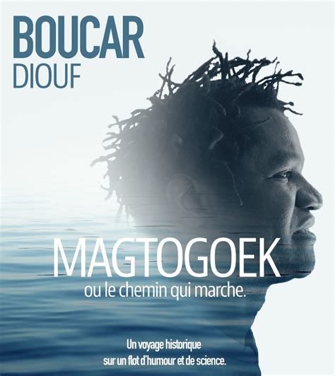 Magtogoek Ou Le Chemin Qui Marche Par Boucar Diouf Culture Trois Rivi Res