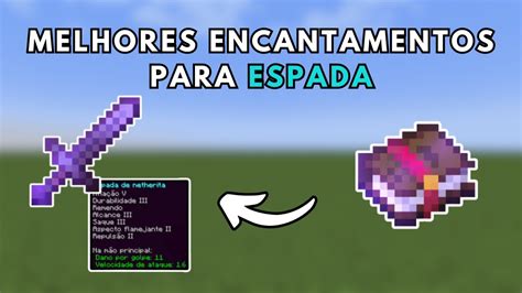 Os Melhores Encantamentos Para A Espada No Minecraft Atualizado