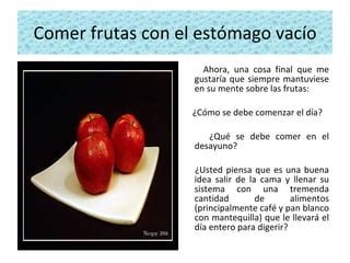 Comer Frutas Con El Estomago Vacio Ppt