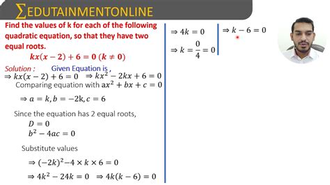 Find The Values Of K In[ Kx X 2 6 0 ] So That They Ve Two Equal Roots Quadratic