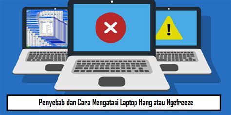 Cara Mengatasi Laptop Ngefreeze Mudah Dan Cepat Terbaru 2023