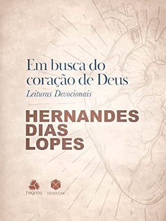 Em Busca Do Cora O De Deus Leituras Devocionais Ebook Lopes