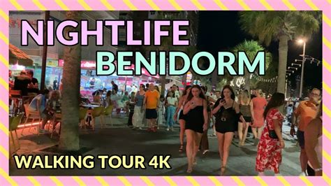 BENIDORM NIGHTLIFE 2022 WALKING TOUR 4K YouTube