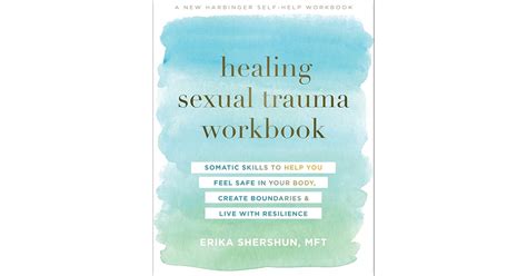 Healing Sexual Trauma Workbook Somatic Skills To Help You Feel Safe In