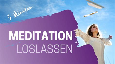 Meditation Zum Loslassen Befreie Dich Und Schaffe Raum F R Neues