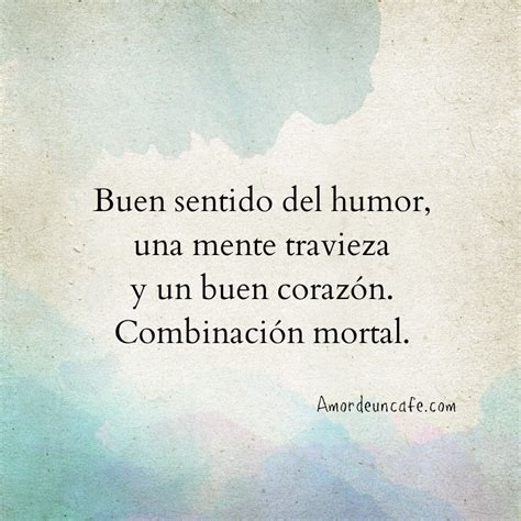 Buen Sentido Del Humor Una Mente Travieza Y Un Buen Corazón