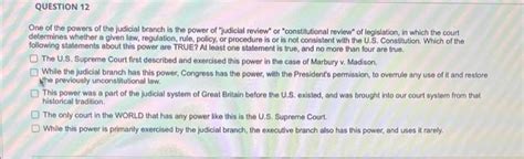 QUESTION 12 One of the powers of the judicial branch | Chegg.com