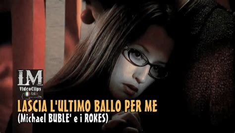 LASCIA L ULTIMO BALLO PER ME Michael Bublé e i Rokes Video Dailymotion