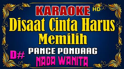 Disaat Kau Harus Memilih Pance Pondaag Karaoke Nostalgia Nada