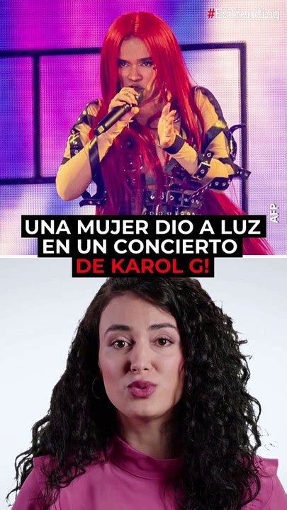 Una Mujer Dio A Luz En Pleno Concierto De Karol G Y La Cantante Tuvo Un