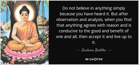 Gautama Buddha Quote Do Not Believe In Anything Simply Because You