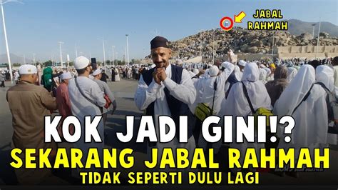 SEKARANG JADI BEGINI JABAL RAHMAH BANYAK BERUBAH SETELAH RENOVASI