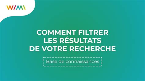 Comment filtrer les résultats de votre recherche Wimi v7 YouTube