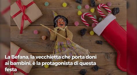 Befana Oggi 6 Gennaio L Epifania Che Tutte Le Feste Si Porta Via