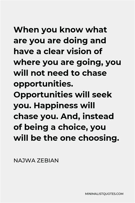 Najwa Zebian Quote When You Know What Are You Are Doing And Have A