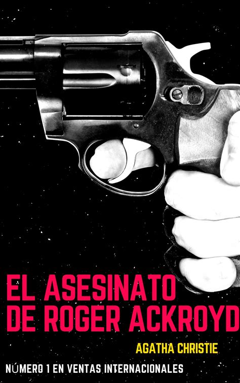 El Asesinato De Roger Ackroyd Spanish Edition By Agatha Christie Goodreads