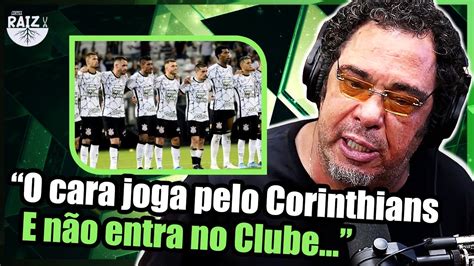 CASAGRANDE DIZ QUE A TORCIDA DO CORINTHIANS NÃO SE IDENTIFICA OS