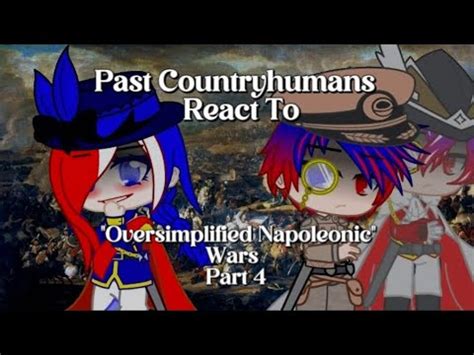 Past Countryhumans React To... || Part 4 || Oversimplified Napoleonic ...
