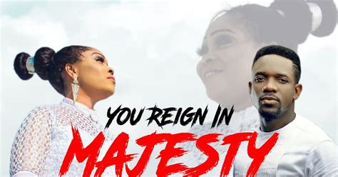 Videolyrics You Reign In Majesty By P Shantel Ft Preye Odede Hymns And Songs Archive