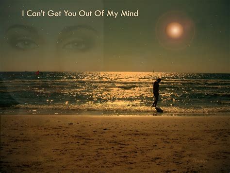 I Cant T Get You Out Of My Mind By Ilunia Felczer Redbubble