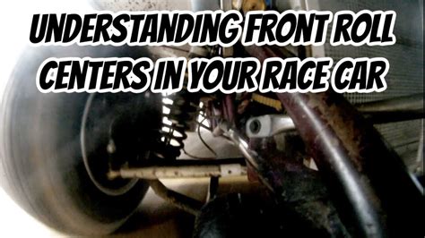 Understanding Front Roll Centers Kinematic And Elastic On Your Race Car