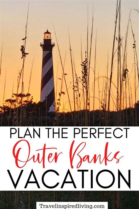 Plan The Perfect Outer Banks Vacation For Your Next Beach Getaway