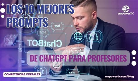 Los 10 Mejores Prompts De ChatGPT Para Profesores EmpowerTIC