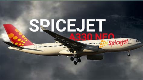 Spicejet Wet Leasing Airbus A330 Neo Despite Spicejet Loss Youtube