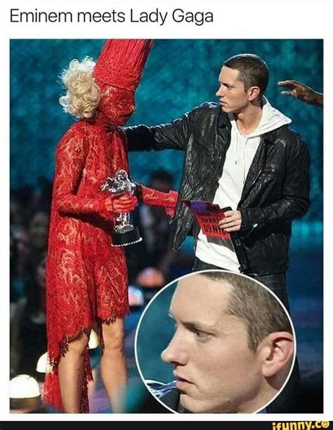 Eminem Meets Lady Gaga Ifunny Eminem Eminem Funny Eminem Memes