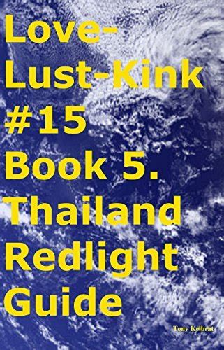 The Philippines And Thailand Love Sex Redlight Guide By Tony Kelbrat Goodreads