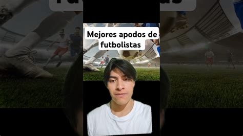 Mejores Apodos De Futbolistas P1 Youtube