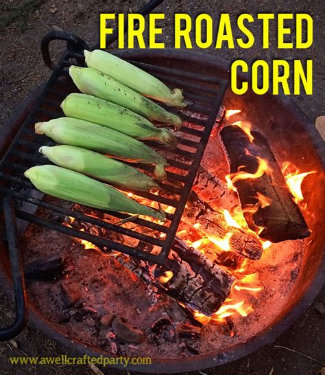 Fire Roasted Corn On The Cob A Well Crafted Party