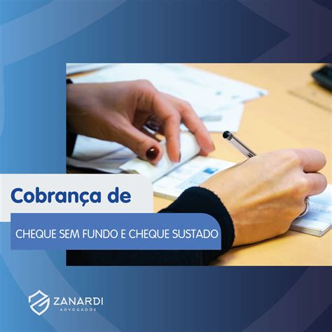 COBRANÇA DE CHEQUE SEM FUNDO E CHEQUE SUSTADO