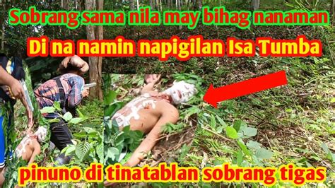 Di Na Namin Napigilan Isa Tumba Pinuno Di Tinablan Ng Bala