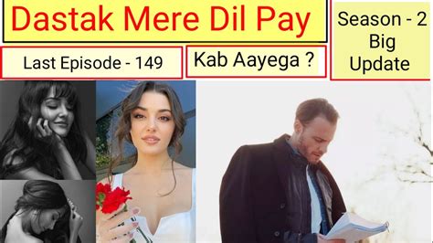 Dastak Mere Dil Pay Episode 149 Hindi Dubbed Urdu Dubbed Last