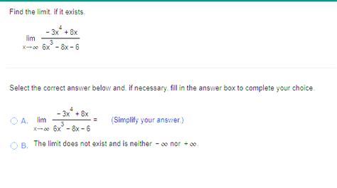 Solved Find The Limit If It Exists Limx→∞6x3−8x−6−3x48x