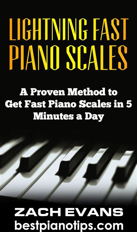 Lightning Fast Piano Scales A Proven Method To Get Fast Piano Scales