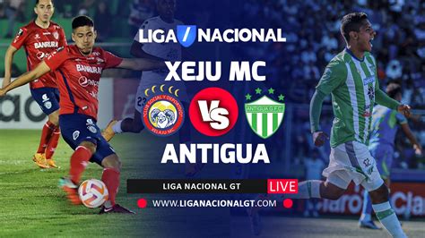 Xelajú MC vs Antigua GFC EN VIVO ONLINE VER HOY Liga Nacional GT