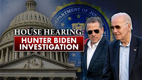 Watch House Hearing Hunter Biden Investigation Fox Nation