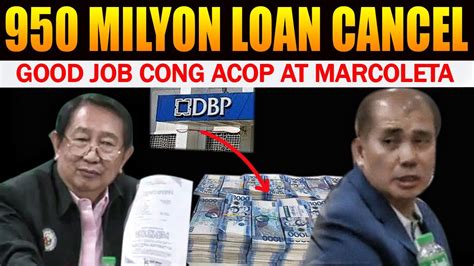 GOOD NEWS CONG ACOP DBP PINA CANCEL NA ANG 950 MILYON LOAN NI MAYOR