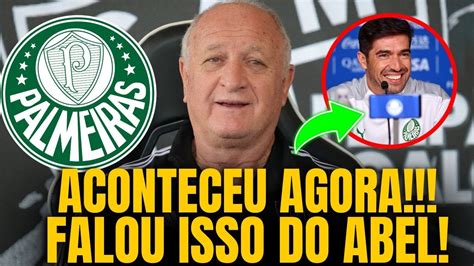 FELIPÃO MANDOU A REAL SOBRE ABEL FERREIRA OLHA ISSO ULTIMAS NOTÍCIAS