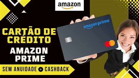 Amazon Prime Cart O De Credito Como Funciona Solicitar Pedir Cadastro