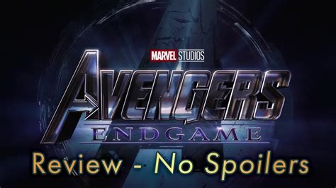 Avengers Endgame A Capstone Experience Spoiler Free Review Youtube