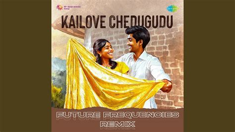 Kailove Chedugudu Future Frequencies Remix Youtube