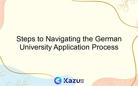 Steps To Navigating The German University Application Process Kazu